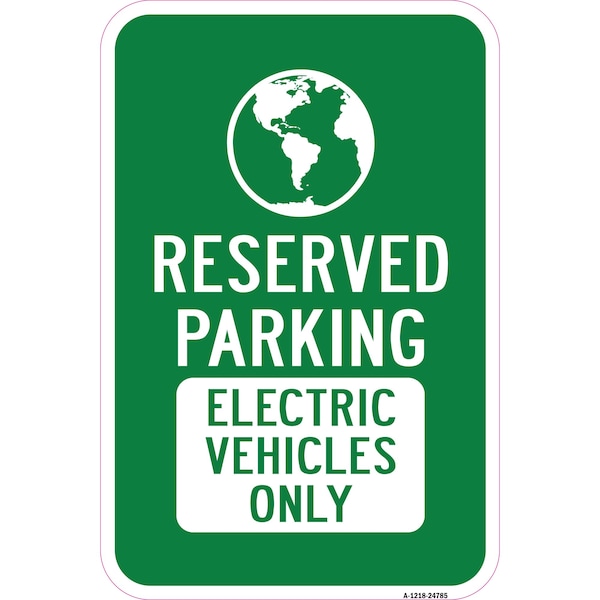 Signmission Reserved Parking Electric Vehicles Only, Heavy-Gauge Aluminum, 12" x 18", A-1218-24785 A-1218-24785 - main